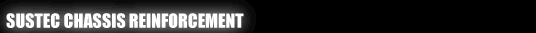 Sustec Chassis Reinforcement